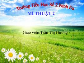 Bài giảng Mĩ thuật Lớp 2 - Chủ đề: Hộp màu của em (Tiết 1) - Năm học 2017-2018 - Trần Thị Hương